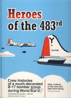 Heroes of the 483rd B17 Bomber Group Flying Fortress World War II Army Air Corps
