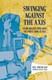 Swinging Against the Axis Glenn Miller's WWII Army Air Forces Band at Hardcover