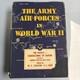 The Army Air Forces in World War II Vol IV The Pacific Aug 1942-July 1944 W. F C