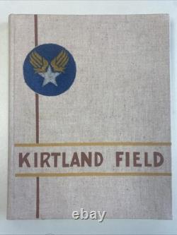 The First Book of Kirtland Field 1943 WWII USAAF Army Air Forces Base Yearbook
