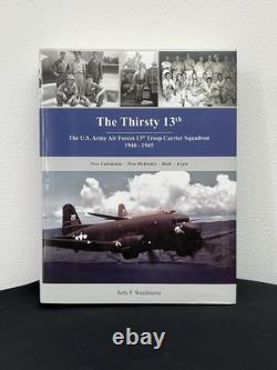 The Thirsty 13th U. S. Army Air Force 13th Troop Carrier Squadron WWII 2011