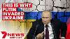 Why Has Putin U0026 Russia Invaded Ukraine The History Explained